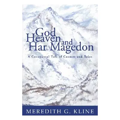 "God, Heaven, and Har Magedon" - "" ("Kline Meredith G.")(Paperback)