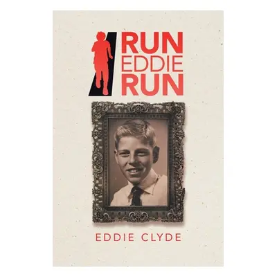 "Run Eddie Run" - "" ("Clyde Eddie")(Paperback)