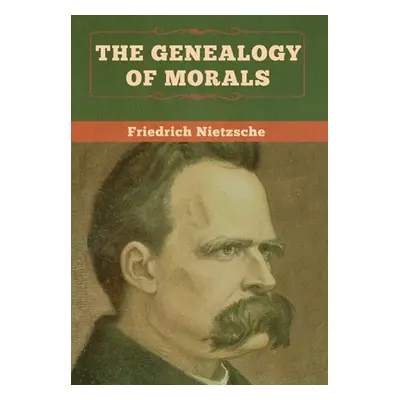 "The Genealogy of Morals" - "" ("Nietzsche Friedrich Wilhelm")(Pevná vazba)