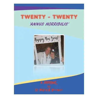 "Twenty-Twenty 'Annus Horribilis': A Journal" - "" ("Koonce Maria H.")(Paperback)