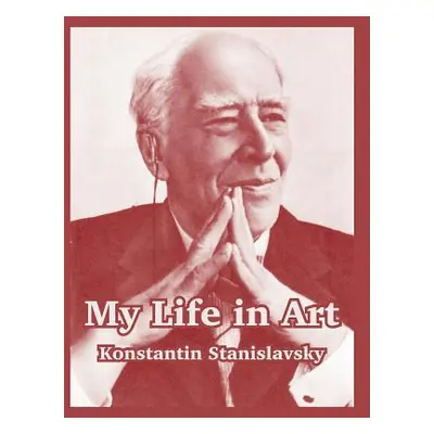 "My Life in Art" - "" ("Stanislavsky Konstantin")(Paperback)