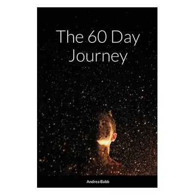 "The 60 Day Journey" - "" ("Babb Andrea")(Paperback)