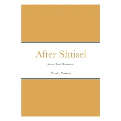 "After Shtisel: Season 3 and Autonomies" - "" ("Yacowar Maurice")(Paperback)