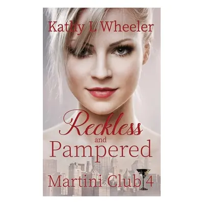 "Reckless and Pampered" - "" ("Wheeler Kathy L.")(Paperback)