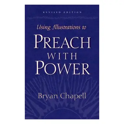 "Using Illustrations to Preach with Power" - "" ("Chapell Bryan")(Paperback)