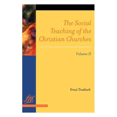 "The Social Teaching of the Christian Churches Vol 2" - "" ("Troeltsch Ernst")(Paperback)