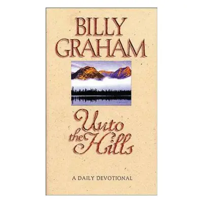 "Unto the Hills: A Daily Devotional" - "" ("Graham Billy")(Paperback)