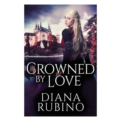 "Crowned By Love" - "" ("Rubino Diana")(Paperback)