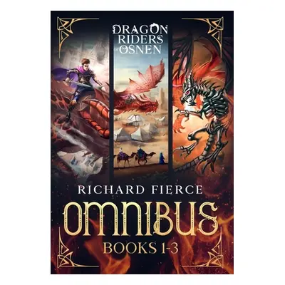 "Dragon Riders of Osnen: Episodes 1-3 (Dragon Riders of Osnen Omnibus Book 1)" - "" ("Fierce Ric