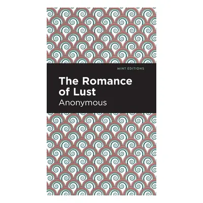 "The Romance of Lust" - "" ("Anonymous")(Pevná vazba)