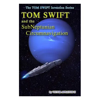 "Tom Swift and the SubNeptunian Circumnavigation" - "" ("Hudson Thomas")(Paperback)