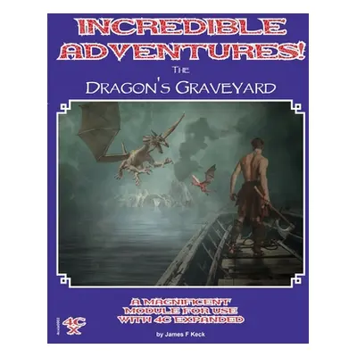 "Incredible Adventures - The Dragons Graveyard" - "" ("Keck James")(Paperback)