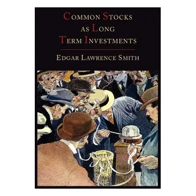 "Common Stocks as Long Term Investments" - "" ("Smith Edgar Lawrence")(Paperback)