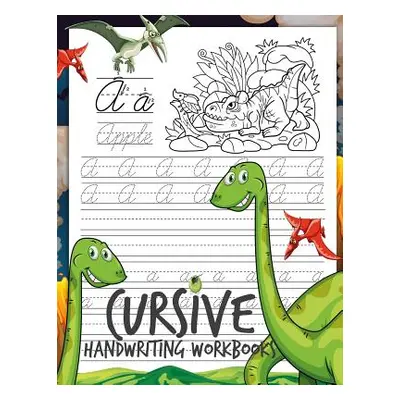 "Cursive Handwriting Workbooks: Dinosaur Cursive Writing Practice Book Homework for Boys or Kids