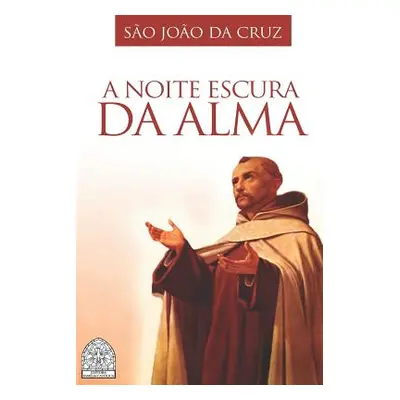 "A Noite Escura Da Alma" - "" ("Da Cruz S.")(Paperback)