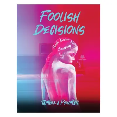 "Foolish Decisions" - "" ("Penman Tamieka")(Paperback)