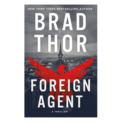 "Foreign Agent, 15: A Thriller" - "" ("Thor Brad")(Paperback)