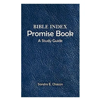 "Bible Index Promise Book: A Study Guide" - "" ("Chacon Sandra E.")(Paperback)