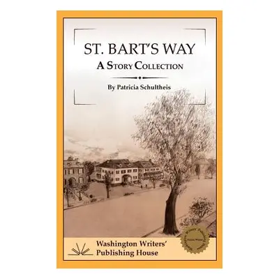 "St. Bart's Way" - "" ("Schultheis Patricia")(Paperback)