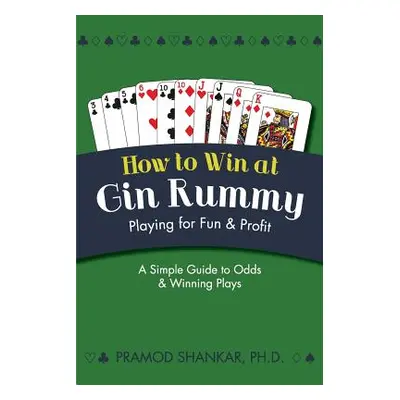 "How To Win At Gin Rummy: Playing for Fun and Profit" - "" ("Shankar Pramod")(Paperback)