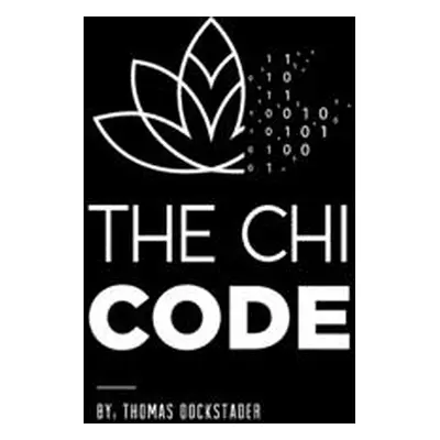 "The Chi Code" - "" ("Dockstader Thomas S.")(Pevná vazba)