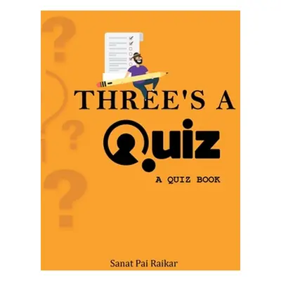 "Three's a Quiz" - "" ("Raikar Sanat Pai")(Paperback)