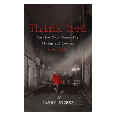 "Think Red" - "" ("Stoess Larry")(Pevná vazba)