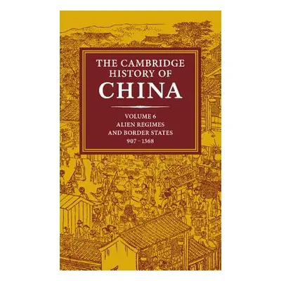 "The Cambridge History of China: Volume 6, Alien Regimes and Border States, 907-1368" - "" ("Fra