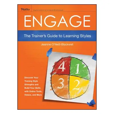 "Engage: The Trainer's Guide to Learning Styles" - "" ("O'Neill-Blackwell Jeanine")(Paperback)