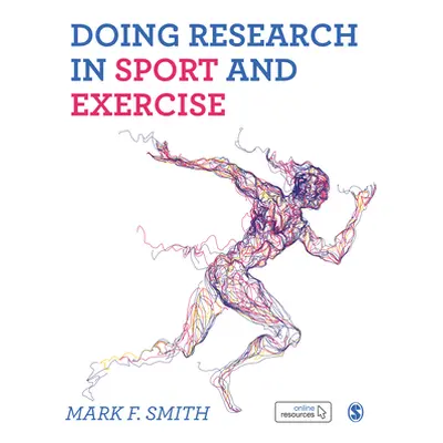 "Doing Research in Sport and Exercise: A Student′s Guide" - "" ("Smith Mark")(Paperback)