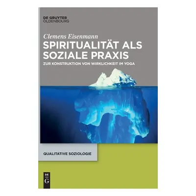 "Spiritualitt als soziale Praxis" - "" ("Eisenmann Clemens")(Pevná vazba)