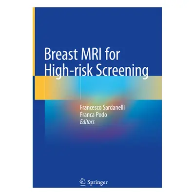 "Breast MRI for High-Risk Screening" - "" ("Sardanelli Francesco")(Pevná vazba)