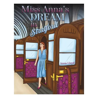 "Miss Anna's Dream in Stratford" - "" ("Lloyd Anna")(Paperback)