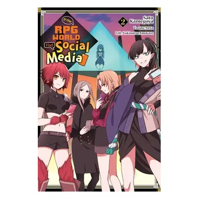 "If the RPG World Had Social Media..., Vol. 2 (Manga)" - "" ("Nitta Yusuke")(Paperback)