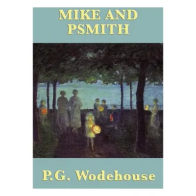 "Mike and Psmith" - "" ("Wodehouse P. G.")(Paperback)