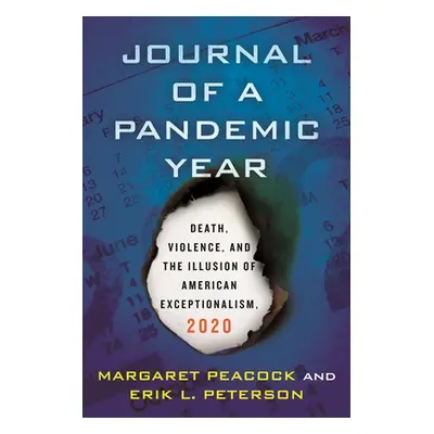 "A Deeper Sickness: Journal of America in the Pandemic Year" - "" ("Peacock Margaret")(Pevná vaz