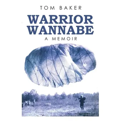 "Warrior Wannabe: A Memoir" - "" ("Baker Tom")(Paperback)