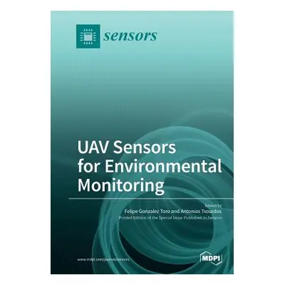 "UAV Sensors for Environmental Monitoring" - "" ("Gonzalez Toro Felipe")(Paperback)