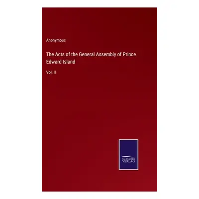 "The Acts of the General Assembly of Prince Edward Island: Vol. II" - "" ("Anonymous")(Pevná vaz