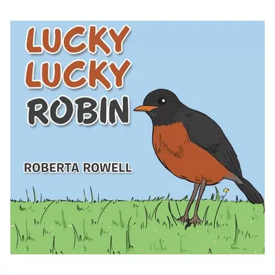 "Lucky Lucky Robin" - "" ("Rowell Roberta")(Paperback)