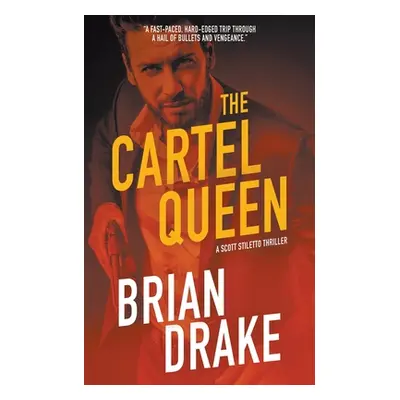 "The Cartel Queen: A Scott Stiletto Thriller" - "" ("Drake Brian")(Paperback)