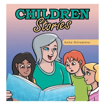 "Children Stories" - "" ("Srivastava Anita")(Pevná vazba)