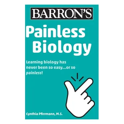 "Painless Biology" - "" ("Pfirrmann Cynthia")(Paperback)