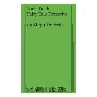 "Nick Tickle, Fairy Tale Detective" - "" ("Deferie Steph")(Paperback)