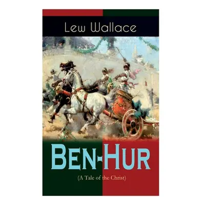 "Ben-Hur (A Tale of the Christ): Historical Novel" - "" ("Wallace Lew")(Paperback)