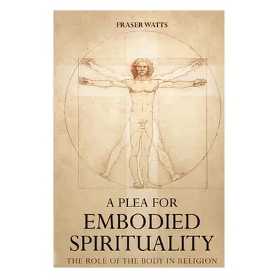 "A Plea for Embodied Spirituality" - "" ("Watts Fraser")(Paperback)