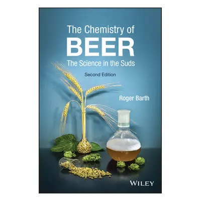 "The Chemistry of Beer: The Science in the Suds" - "" ("Barth Roger")(Paperback)