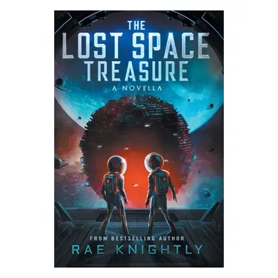 "The Lost Space Treasure - A Novella" - "" ("Knightly Rae")(Pevná vazba)