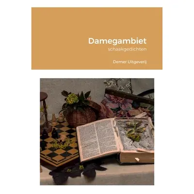 "Damegambiet: schaakgedichten" - "" ("En Dichters Uit Vlaanderen En Nederla")(Paperback)