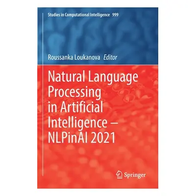 "Natural Language Processing in Artificial Intelligence -- Nlpinai 2021" - "" ("Loukanova Roussa